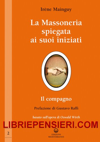 La Massoneria spiegata ai suoi iniziati. Vol. 2 - Il Compagno di Irne Mainguy